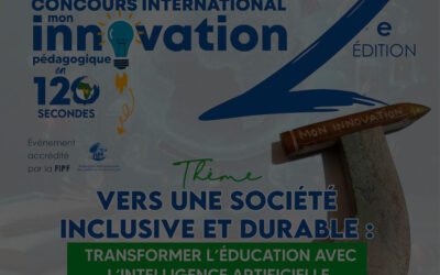 Seconde édition du concours international « Mon Innovation Pédagogique en 120 Secondes »