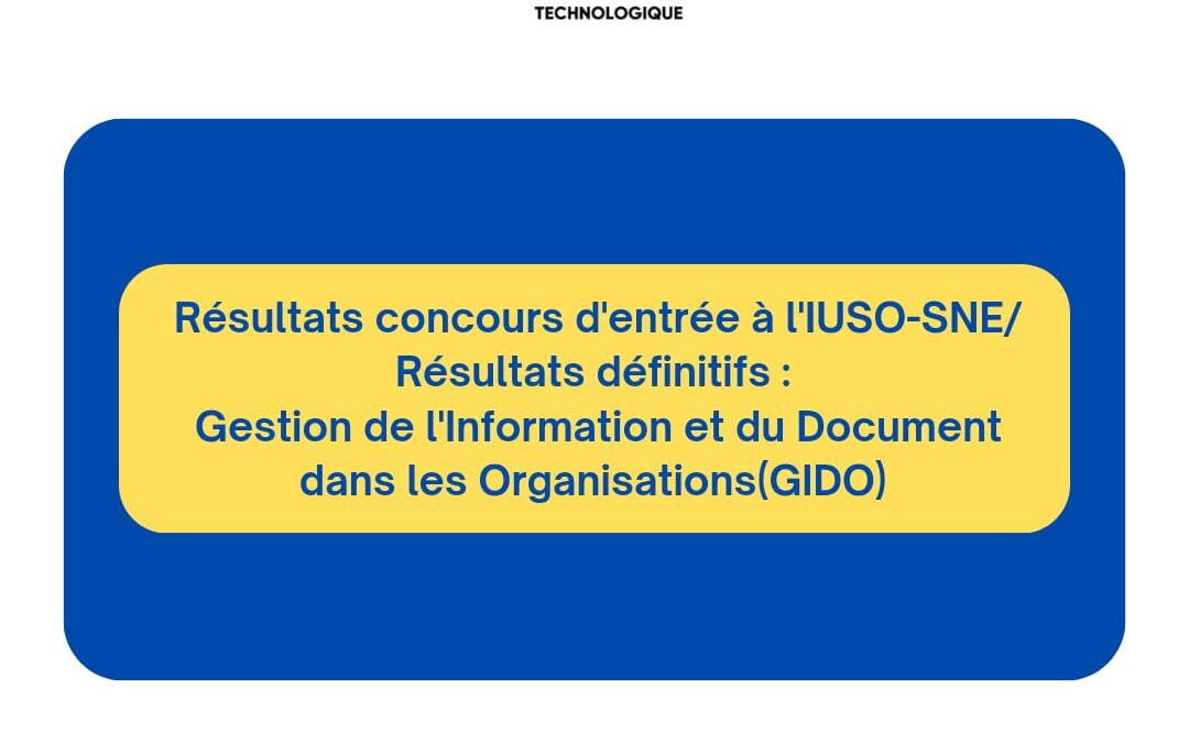 Concours IUSO-SNE/ Résultats définitifs : Gestion de l’Information et du Document dans les Organisations(GIDO)